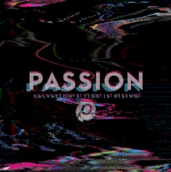 Passion: Salvation’s Tide Is Rising
