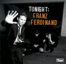 Tonight: Franz Ferdinand
