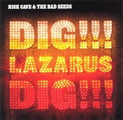 Dig, Lazarus, Dig!!!