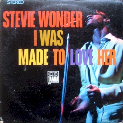 I Was Made to Love Her