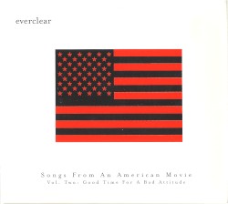 Songs From an American Movie, Vol. Two: Good Time for a Bad Attitude