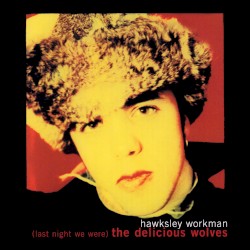 (Last Night We Were) The Delicious Wolves