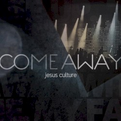 Come Away