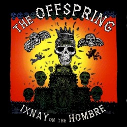 Ixnay on the Hombre