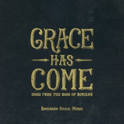 Grace Has Come